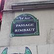 この小路はパッサージュ・ランボー。でも詩人の名前とはスペルが違うので、結局全てしゃれでした、というオチ。フランス人はいたずら好きです。。。